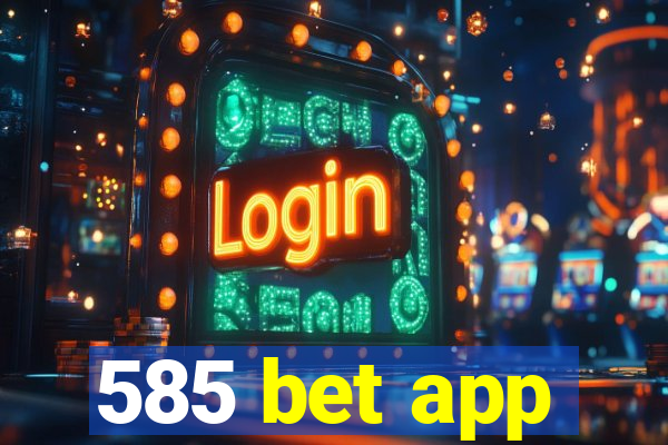 585 bet app